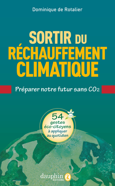 Sortir du réchauffement climatique - Préparer notre futur sans CO2