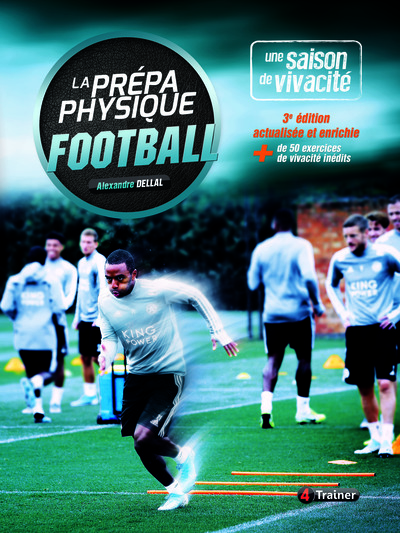 La prépa physique Football - Vol.1 - 3e édition actualisée et enrichie  