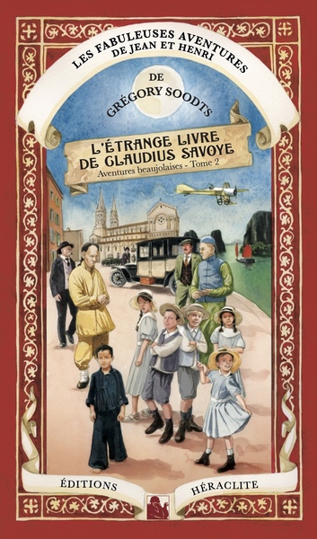 L'étrange livre de Claudius Savoye - Les fabuleuses aventures de Jean et Henri - aventures beaujolaises tome 2