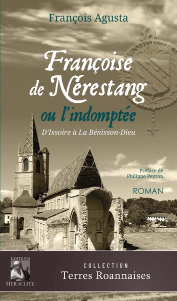 Françoise de Nérestang ou l'indomptée - D'Issoire à la Bénissons-Dieu