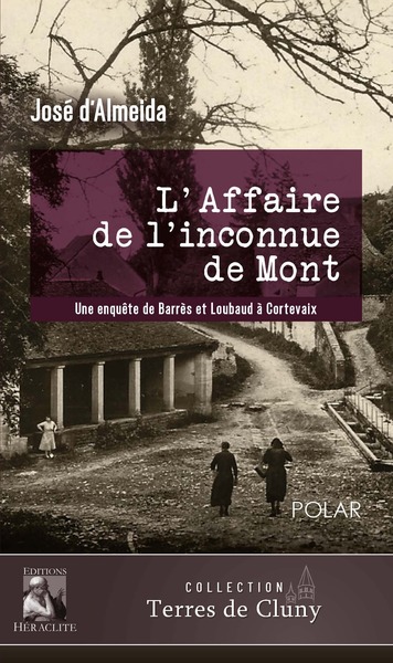 L'affaire de l'inconnue de Mont - Une enquête de Barrès et Loubaud à Cortevaix