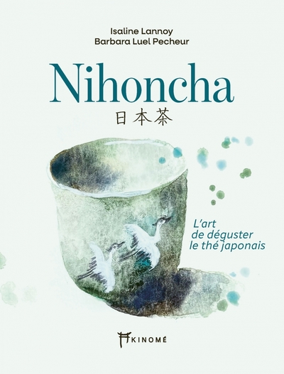Nihoncha - L'art de déguster le thé japonais
