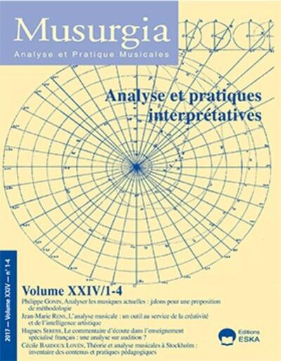 ANALYSE ET PRATIQUES INTERPRETATIVES-MUSURGIAL 1-4 VOL XXIV - REVUE MUSURGIA VOL XXIV N° 1-4 - 2017