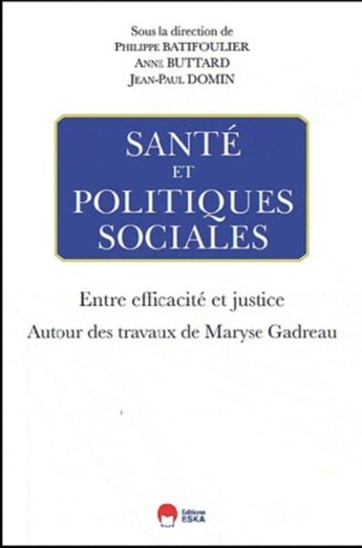 Santé et politiques sociales entre efficacité et justice - autour des travaux de Maryse Gadreau