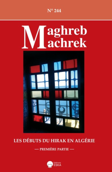 LES DEBUTS DU HIRAK EN ALGERIE-1ERE PARTIE-MAGHREB MACHREK 244 - MAGHREB MACHREK 244 + VARIA