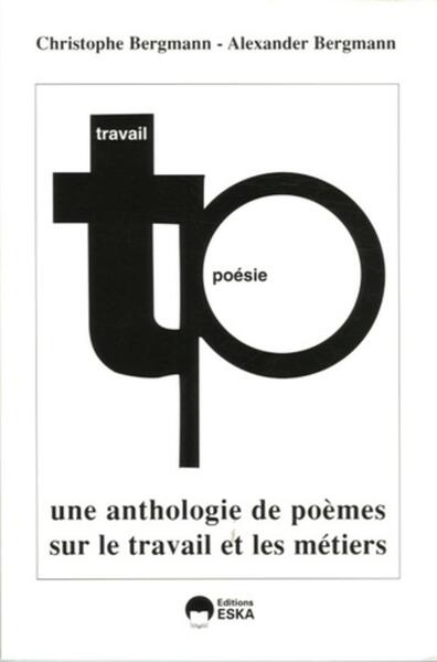 Poésie et travail une anthologie de poésies sur le travail et les métiers