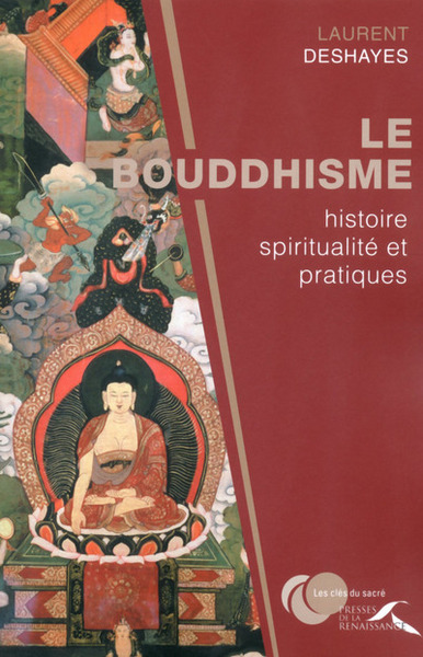 Le bouddhisme - histoire, spiritualité et pratiques