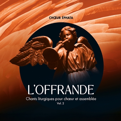 L'Offrande, Vol. 2 - Chants liturgiques pour choeur et assemblée