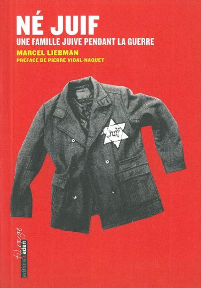 Né juif - Une famille juive pendant la guerre
