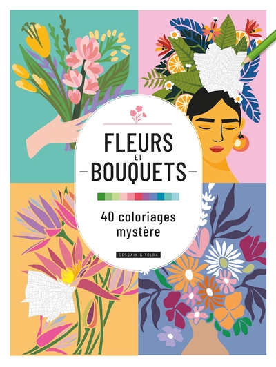 Fleurs et bouquets : 40 coloriages mystère