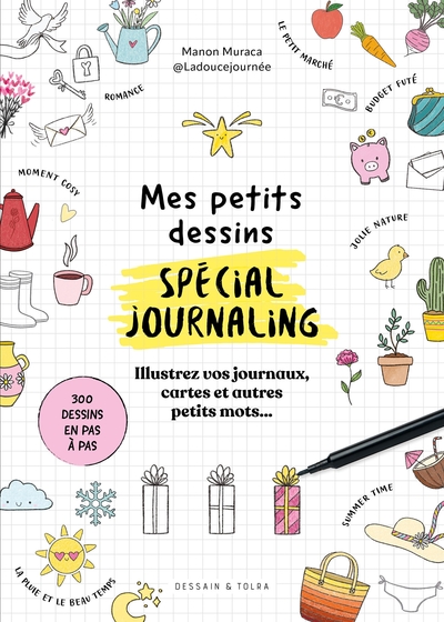 Mes petits dessins spécial journaling - Illustrez vos journaux, cartes et autres petits mots