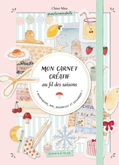 Mon carnet créatif au fil des saisons - Atelier Mirabelle - Journaling, DIY, aquarelle et coloriage