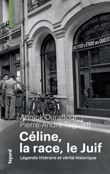 Céline, la race, le Juif - Légende littéraire et vérité historique