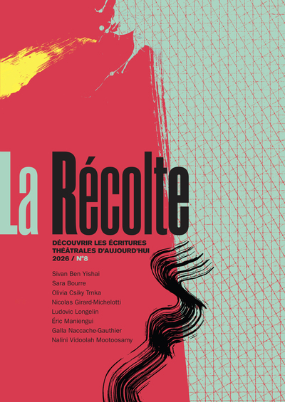La Récolte n° 8 - Découvrir les écritures théâtrales d'aujourd'hui
