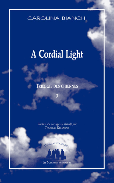 A Cordial Light - Trilogie des chiennes 3