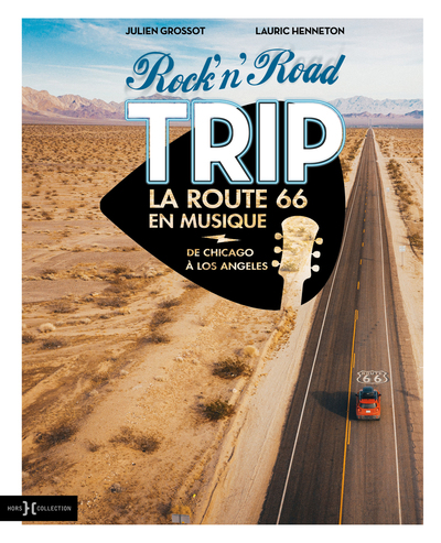 Rock'n'Road Trip La Route 66 en musique - De Chicago à Los Angeles