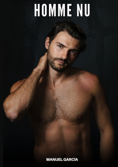 Collection d'Histoires Érotiques Gay en Français pour Adultes. Sexe Explicite pour Hommes Homosexuels et Bisexuels. Intrigues de Désir et de Passion. Fantasmes non Censurés. Interdit aux Mineurs. - Homme Nu - Histoires Érotiques Gay de Sexe Explicite