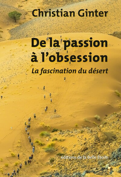 De la passion à l'obsession - La fascination du désert