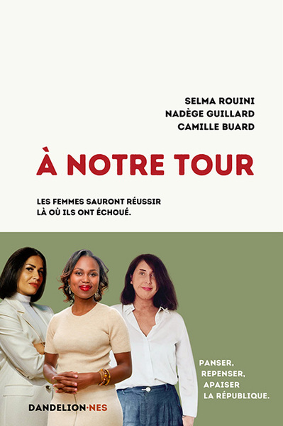AE NOTRE TOUR ! : PANSER, REPENSER, APAISER LA RA PUBLIQUE. LES FEMMES SAURONT RA USSIR LAE OA ILS