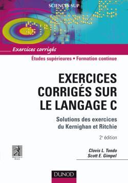 Exercices corrigés sur le Langage C - 2ème édition - Solutions des exercices du Kernighan et Ritchie