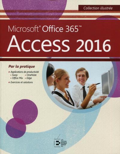 Access 2016 - Microsoft Office 365. Par la pratique.