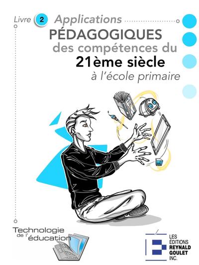 Applications pédagogiques des compétences du 21e siècle à l'école primaire - Livre 2 - Activités pour les 6 à 11 ans