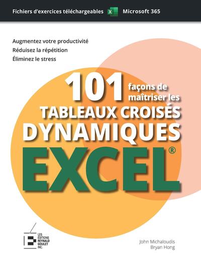 101 façons de maîtriser les tableaux croisés dynamiques Excel : édition premium couleur - Filtre, Segment, Graphe. Guide Illustré - 1000 Écrans et Exercices