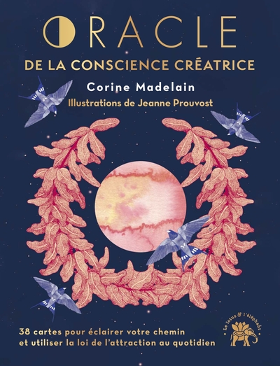 Oracle de la conscience créatrice - 38 cartes pour éclairer votre chemin et utiliser la loi de l'attraction au quotidien