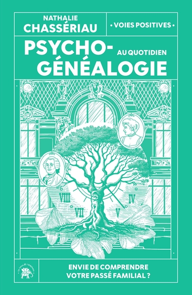 Psychogénéalogie au quotidien - Envie de comprendre votre passé familial ?