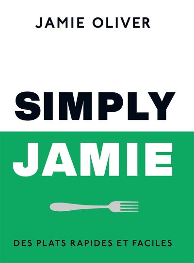 Simply Jamie - Des plats rapides et faciles