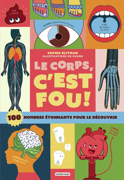 Le corps, c'est fou ! - 100 nombres étonnants pour le découvrir