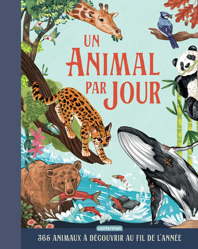 Un animal par jour - 365 animaux à découvrir au fil de l'année