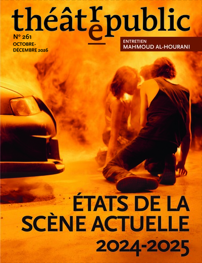 Théâtre Public N 261 - États de la scène actuelle 2024-2025
