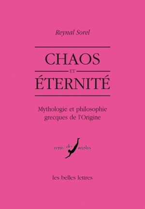 Chaos et éternité - Mythologie et philosophie grecques de l'Origine