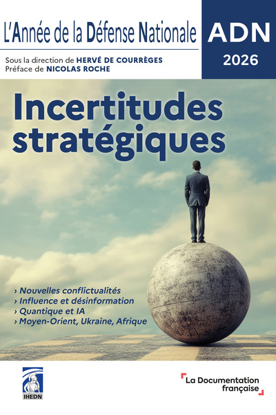 L'Année de la Défense Nationale - ADN 2026 - Incertitudes stratégiques