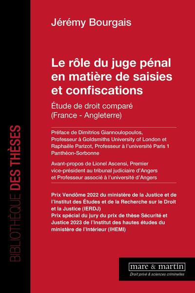 Le rôle du juge pénal en matière de saisies et confiscations - Étude de droit comparé (France - Angleterre)