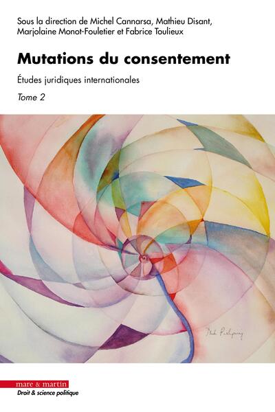 Mutations du consentement - Etudes juridiques internationales