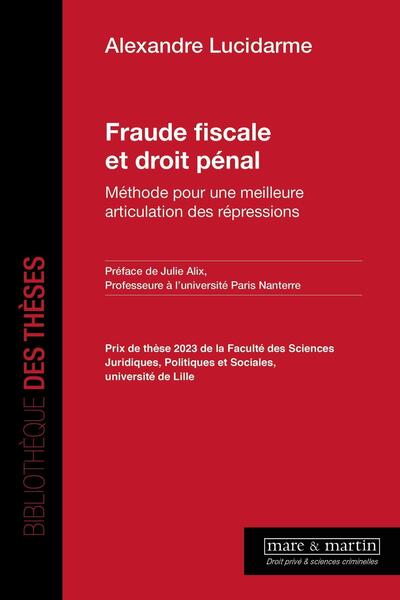 Fraude fiscale et droit pénal - Méthode pour une meilleure articulation des répressions