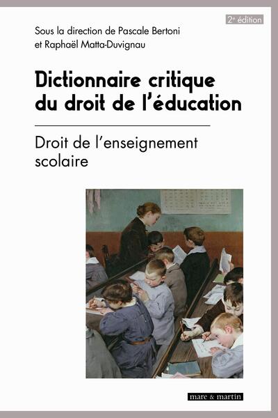 Dictionnaire critique du droit de l'éducation T.1 - Droit de l'enseignement scolaire
