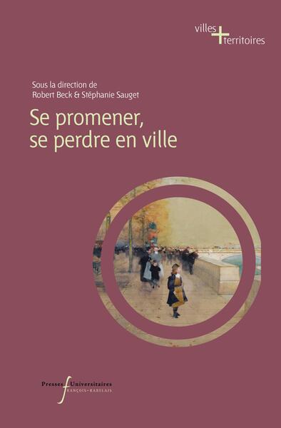 Se promener, se perdre en ville - De l'Antiquité à nos jours