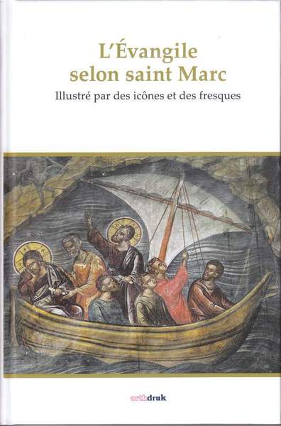 L’évangile selon saint Marc illustré par des icônes et des fresques