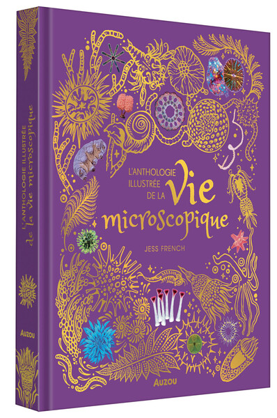 L'anthologie illustrée de la vie microscopique