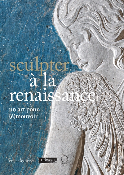 SCULPTER A LA RENAISSANCE : UN ART POUR (E)MOUVOIR