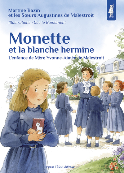 Monette et la blanche hermine - L’enfance de Mère Yvonne-Aimée de Malestroit