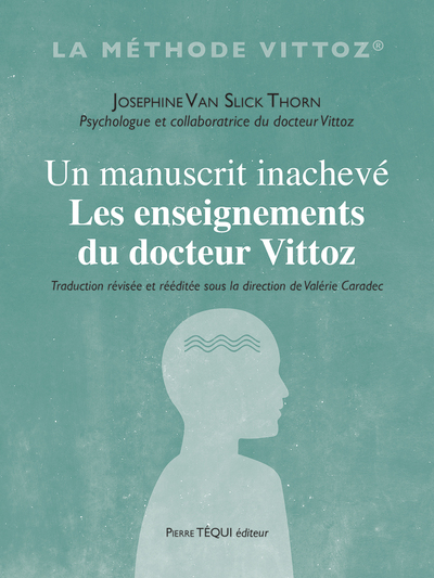 Un manuscrit inachevé - Les enseignements du docteur Vittoz 