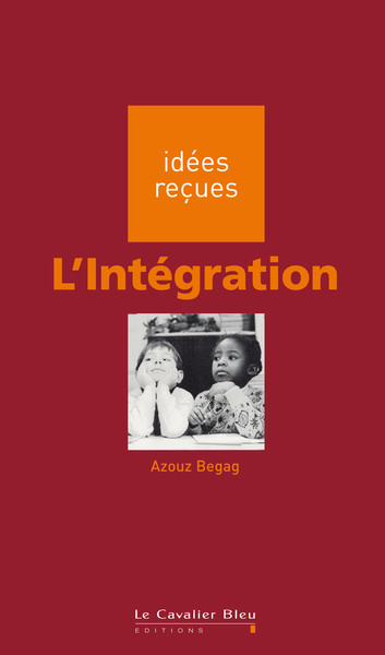 Integration (l') - idées reçues sur l'intégration