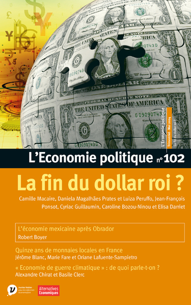 L'Economie politique - N° 102 La fin du dollar roi ?