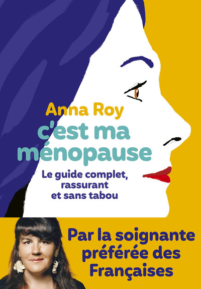 C'est ma ménopause - Le guide complet, rassurant et sans tabou