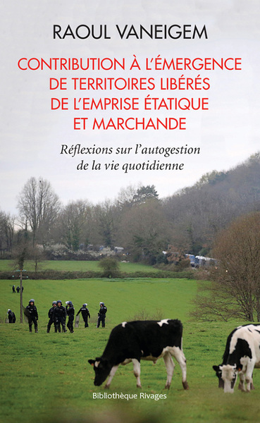 Contribution à l'émergence de territoires libérés de l'emprise étatique et marchande - Réflexions sur l'autogestion de la vie quotidienne