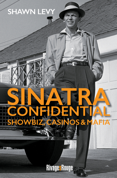 Sinatra Confidential - Showbiz, casinos & mafia